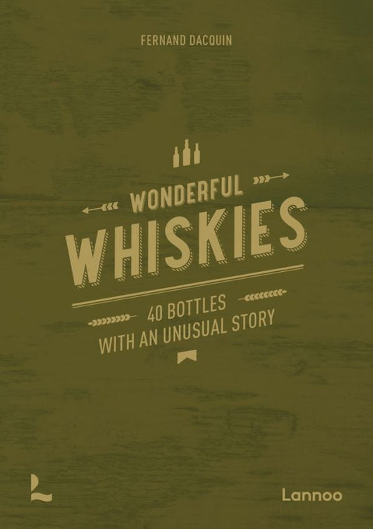 ACC Art Books - Wonderful Whiskies : 40 Bottles with An Unusual Story
